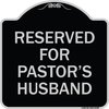 Signmission Reserved for Pastors Husband Heavy-Gauge Aluminum Architectural Sign, 18" x 18", BS-1818-23189 A-DES-BS-1818-23189